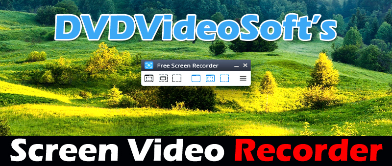 DVDVideoSoft's Free Screen Video Recorder